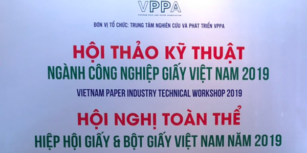 Hội thảo Kỹ thuật ngành Công nghiệp Giấy và Hội nghị toàn thể hội viên Hiệp hội Giấy và Bột giấy Việt Nam năm 2019
